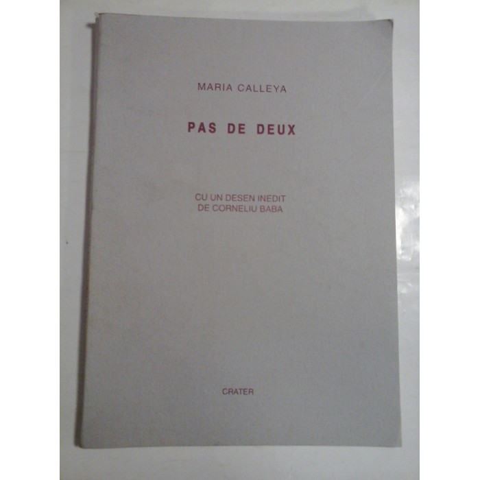 PAS DE DEUX* Cu un desen inedit de CORNELIU BABA - Maria CALLEYA (Dedicatie si autograf) PAS DE DEUX* Cu un desen inedit de CORNELIU BABA - Maria CALLEYA (Dedicatie si autograf)